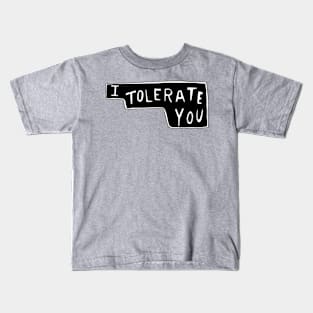 I Tolerate You Kids T-Shirt